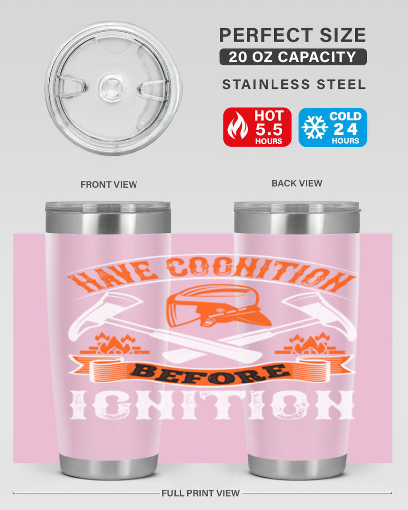 Have cognition before ignition Style 67#- fire fighter- tumbler