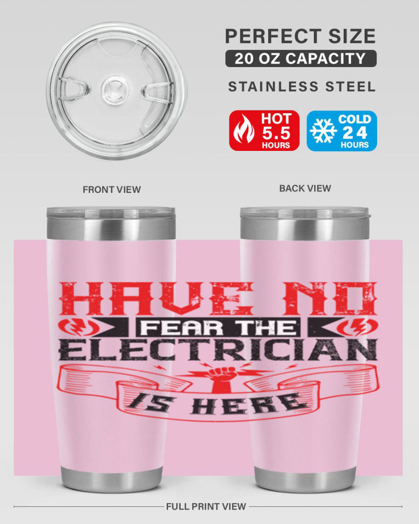 Have no fear the electrician is here Style 40#- electrician- tumbler