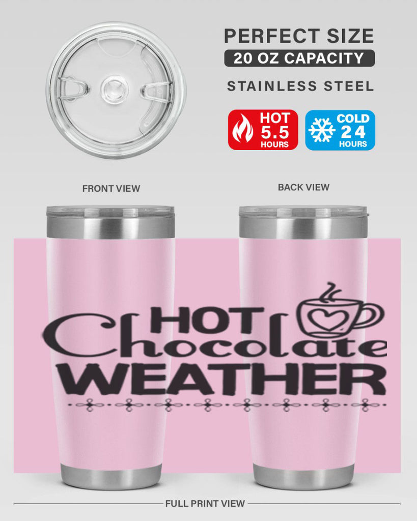 Hot Chocolate Weather 202#- winter- Tumbler