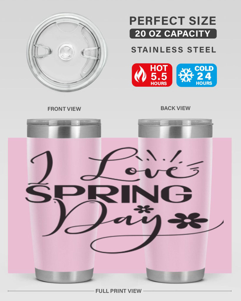 I Love Spring Day 265#- spring- Tumbler