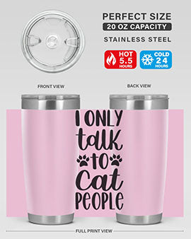 I Only Talk To Cat People Style 94#- cat- Tumbler