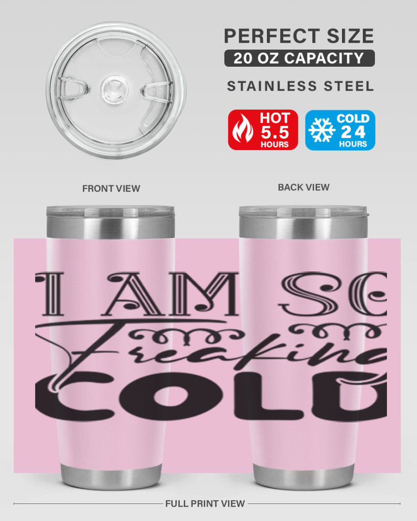I am so freaking cold 240#- winter- Tumbler