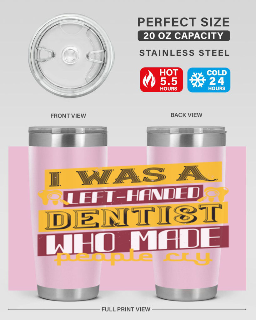 I was aleft handed Style 34#- dentist- tumbler
