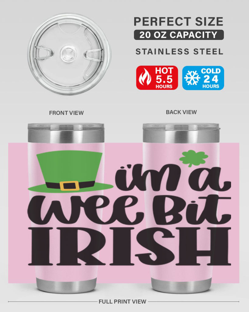 Im A Wee Bit Irish Style 83#- St Patricks Day- Tumbler