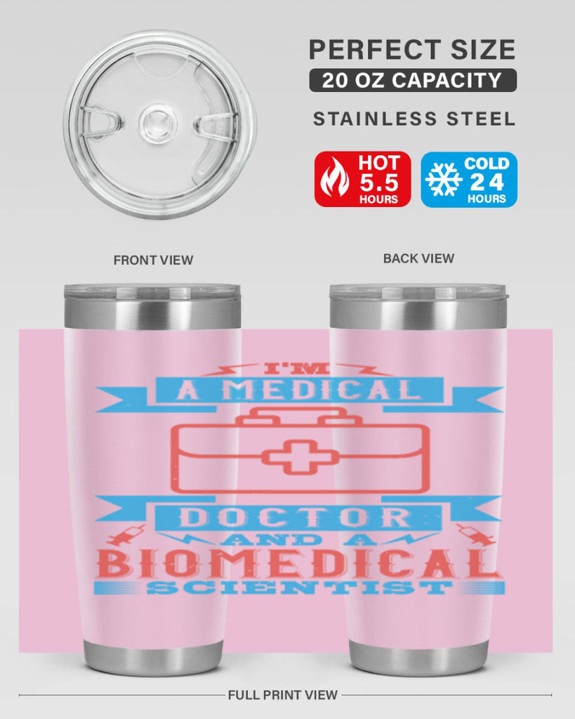 Im a medical doctor and a biomedical scientist Style 42#- medical- tumbler