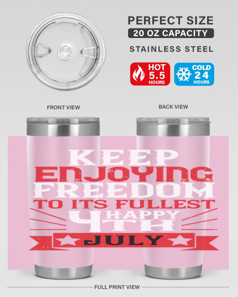 Keep enjoying freedom to its fullest Happy th Style 123#- Fourt Of July- Tumbler