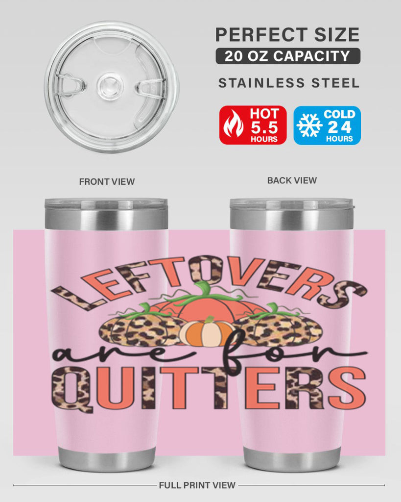 Leftovers are for quitters 395#- fall- Tumbler