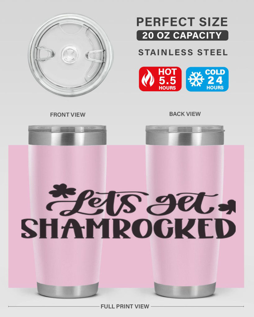 Lets Get Shamrocked Style 70#- St Patricks Day- Tumbler