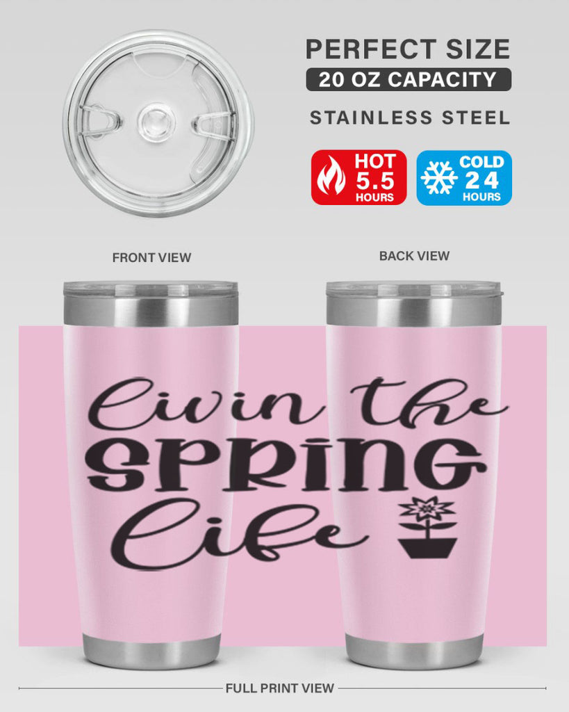 Livin The Spring Life 313#- spring- Tumbler
