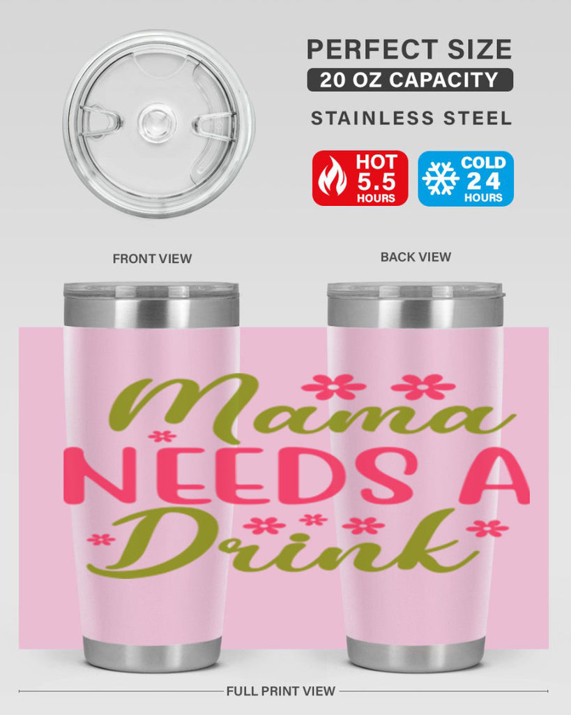Mama Needs A Drink 339#- spring- Tumbler