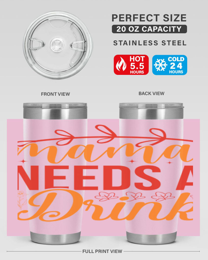 Mama needs a drink 338#- spring- Tumbler