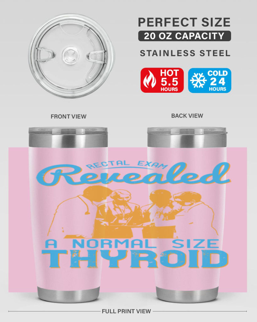 Rectal exam revealed a normal size thyroid Style 26#- medical- tumbler
