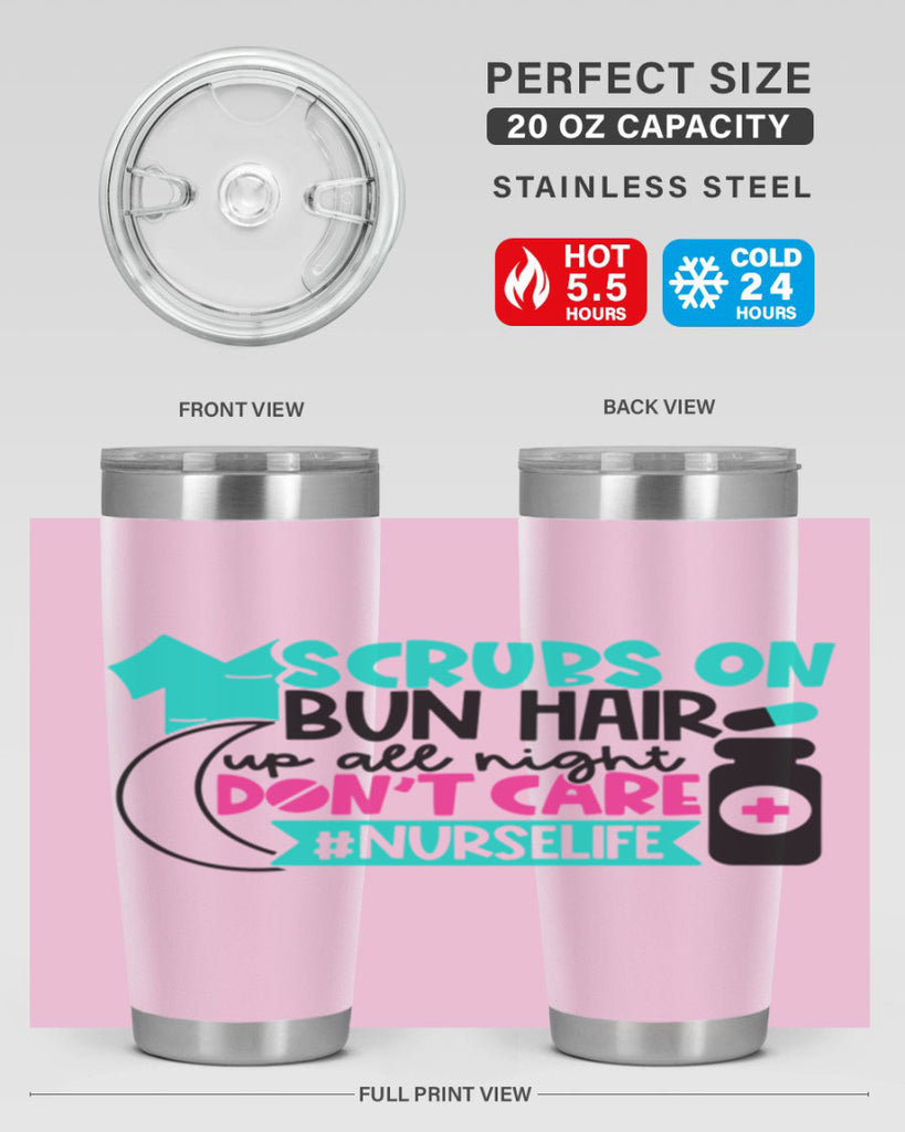 Scrubs On Bun Hair Up All Night Dont Care Nurselife Style Style 42#- nurse- tumbler