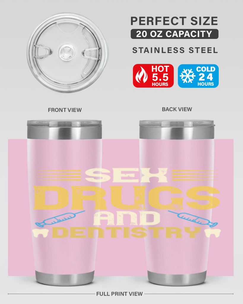 Sex drugs and dentistry Style 22#- dentist- tumbler