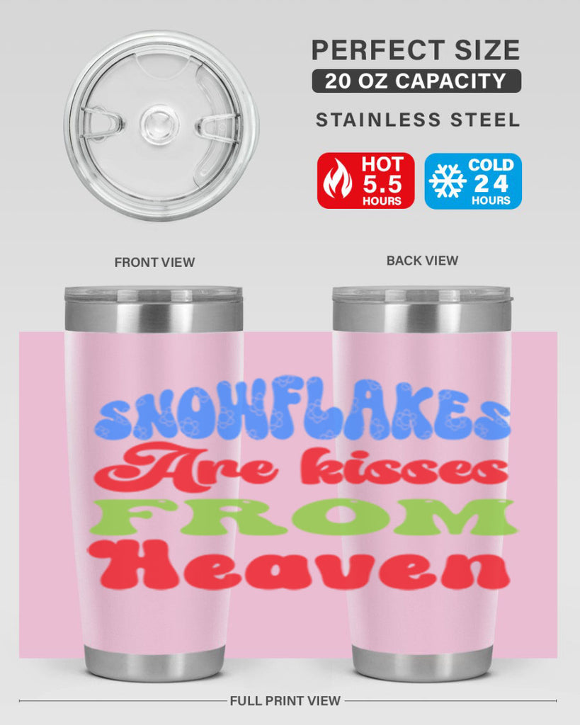 Snowflakes are kisses from heaven 377#- winter- Tumbler