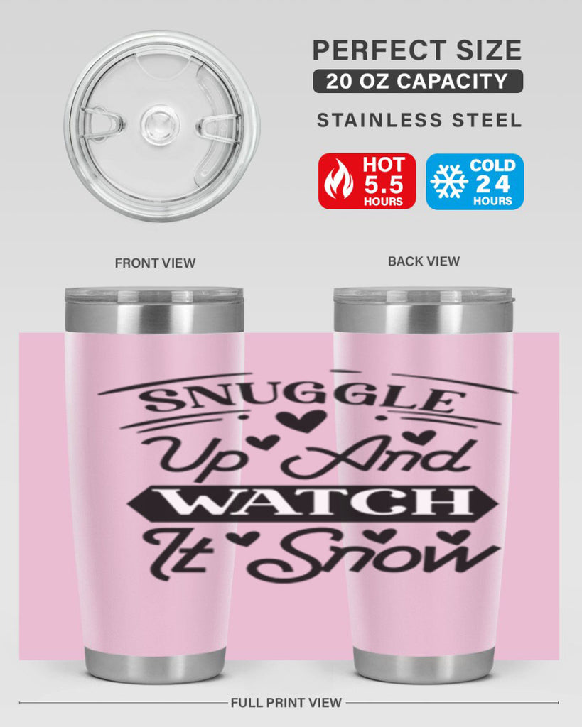 Snuggle Up And Watch It Snow 379#- winter- Tumbler