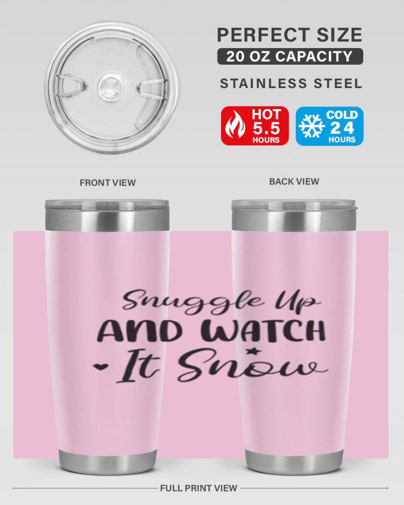 Snuggle Up And Watch It Snow 383#- winter- Tumbler