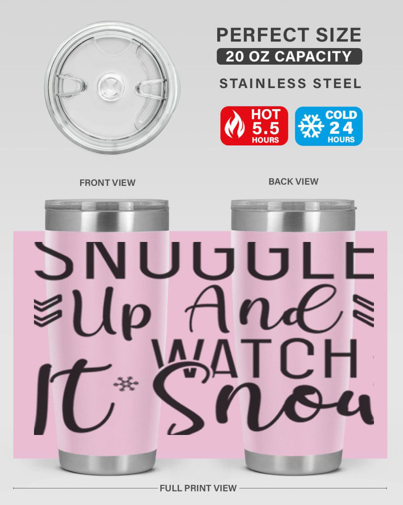 Snuggle Up And Watch It Snow384#- winter- Tumbler