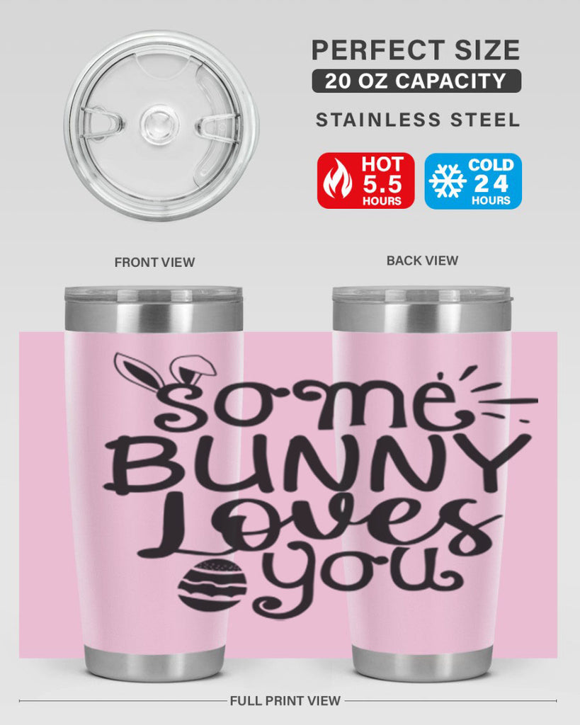 Some bunny loves you  404#- spring- Tumbler