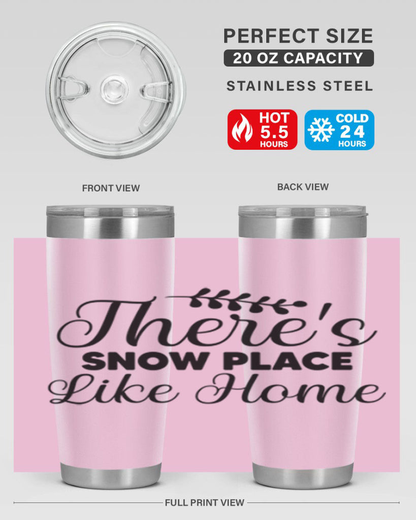 Theres Snow Place Like Home 405#- winter- Tumbler