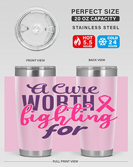 a cure worth fighting for Style 17#- breast cancer- Tumbler