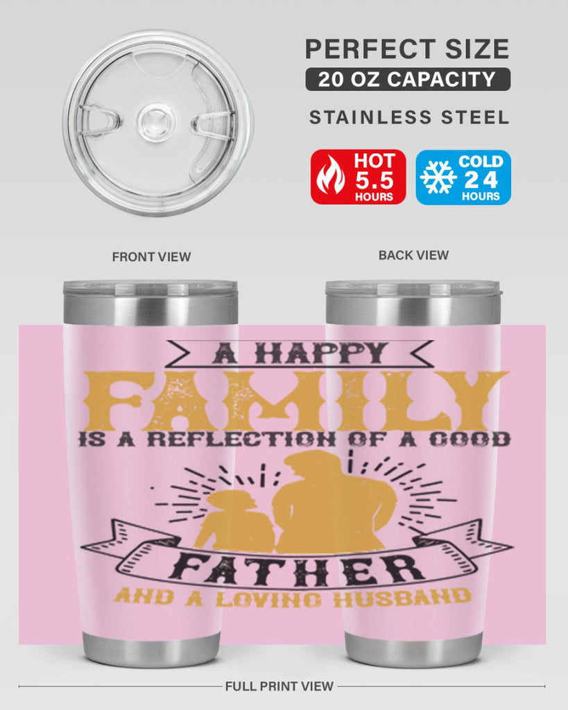 a happy family is a reflection of a good father and a loving husband 200#- fathers day- Tumbler