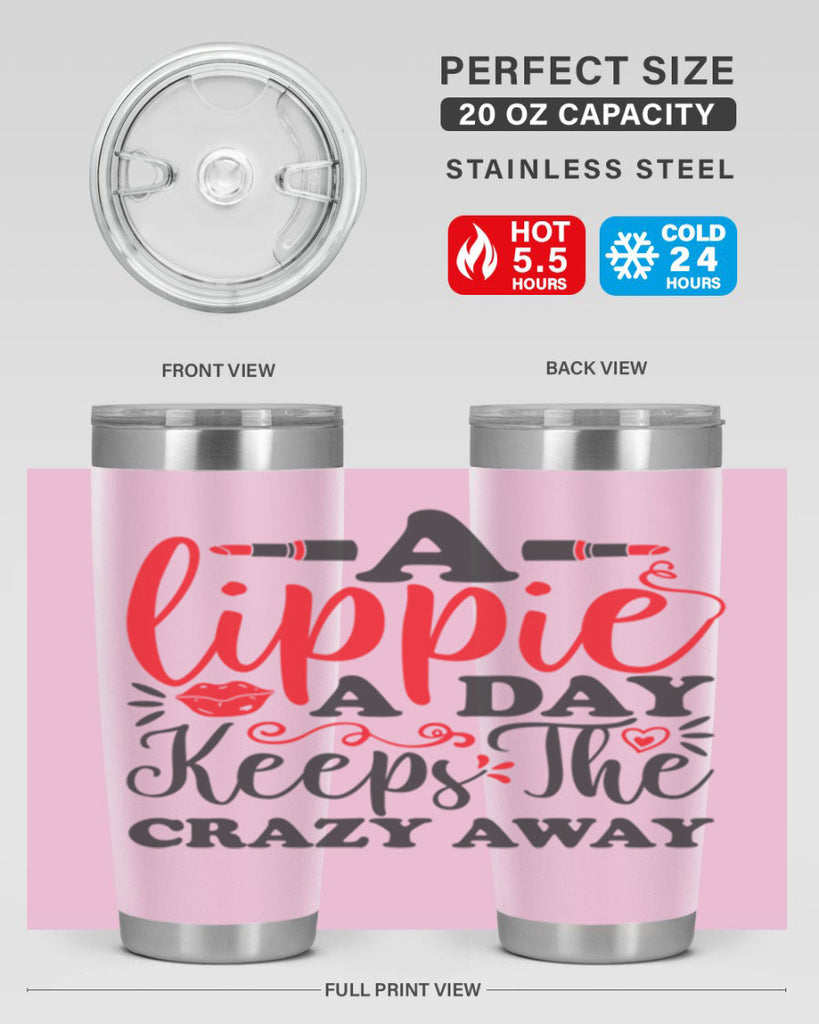 a lippie a day keeps the crazyaway Style 166#- make up- Tumbler