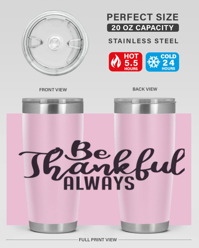 be thankful always 63#- thanksgiving- Tumbler
