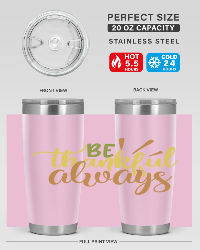 be thankful always 64#- thanksgiving- Tumbler
