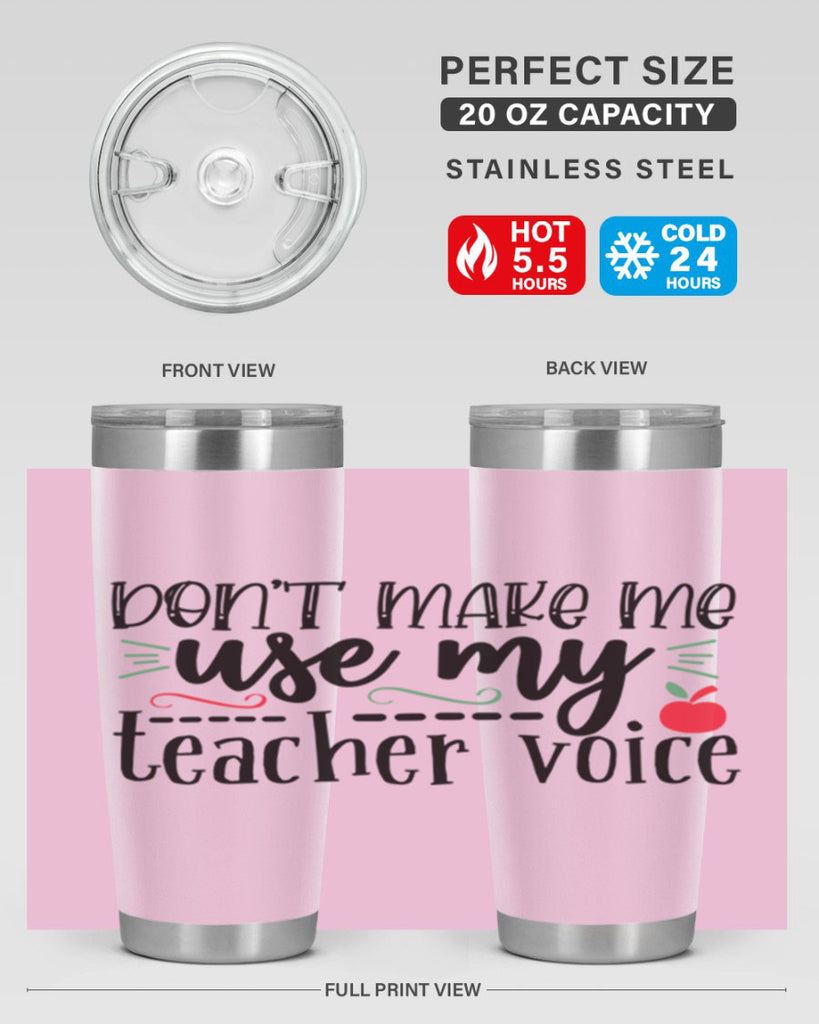 dont make me use my teacher voice Style 117#- teacher- tumbler