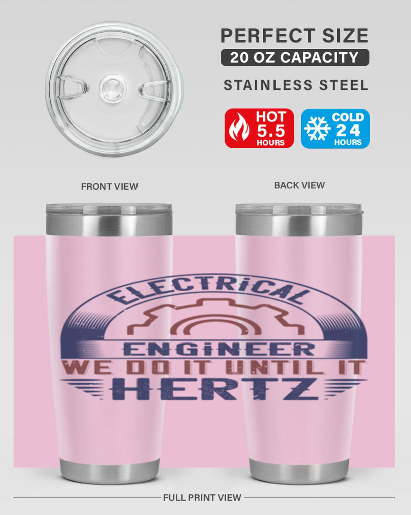 electrical engineer we do it until it hertz Style 69#- engineer- tumbler