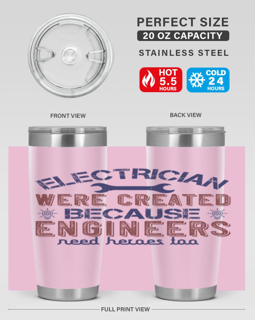 electrician were created because engineers need heroes too Style 67#- engineer- tumbler