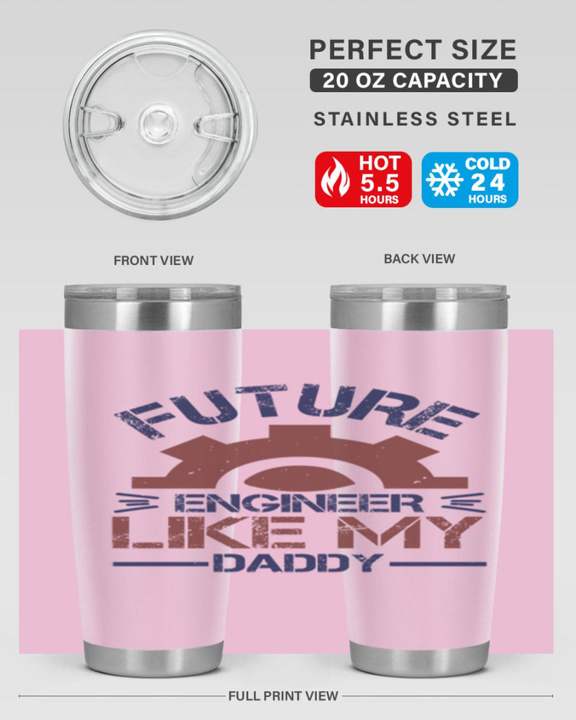 future engineer like my daddy Style 56#- engineer- tumbler