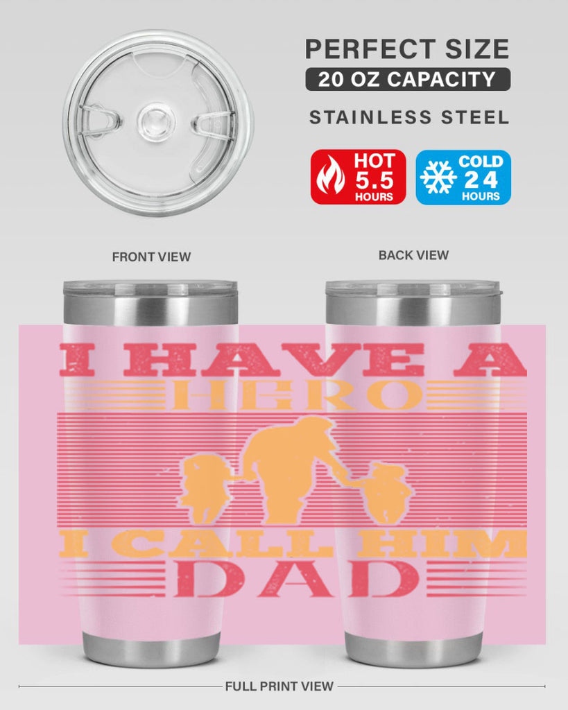 i have a hero i call him dad 198#- fathers day- Tumbler