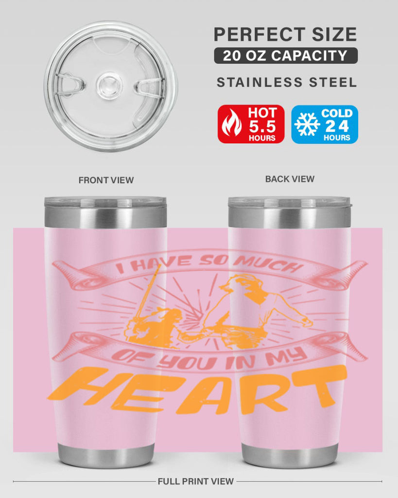 i have so much of you in my hart 64#- mothers day- Tumbler