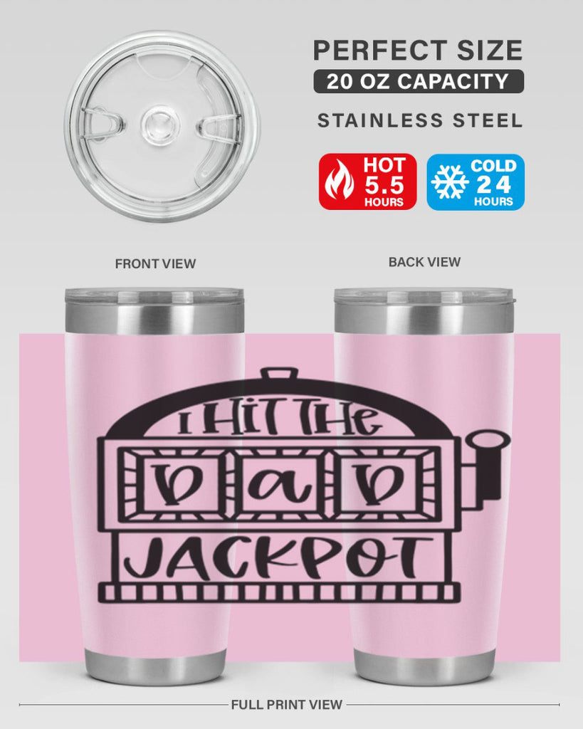 i hit the dad jackpot 43#- fathers day- Tumbler