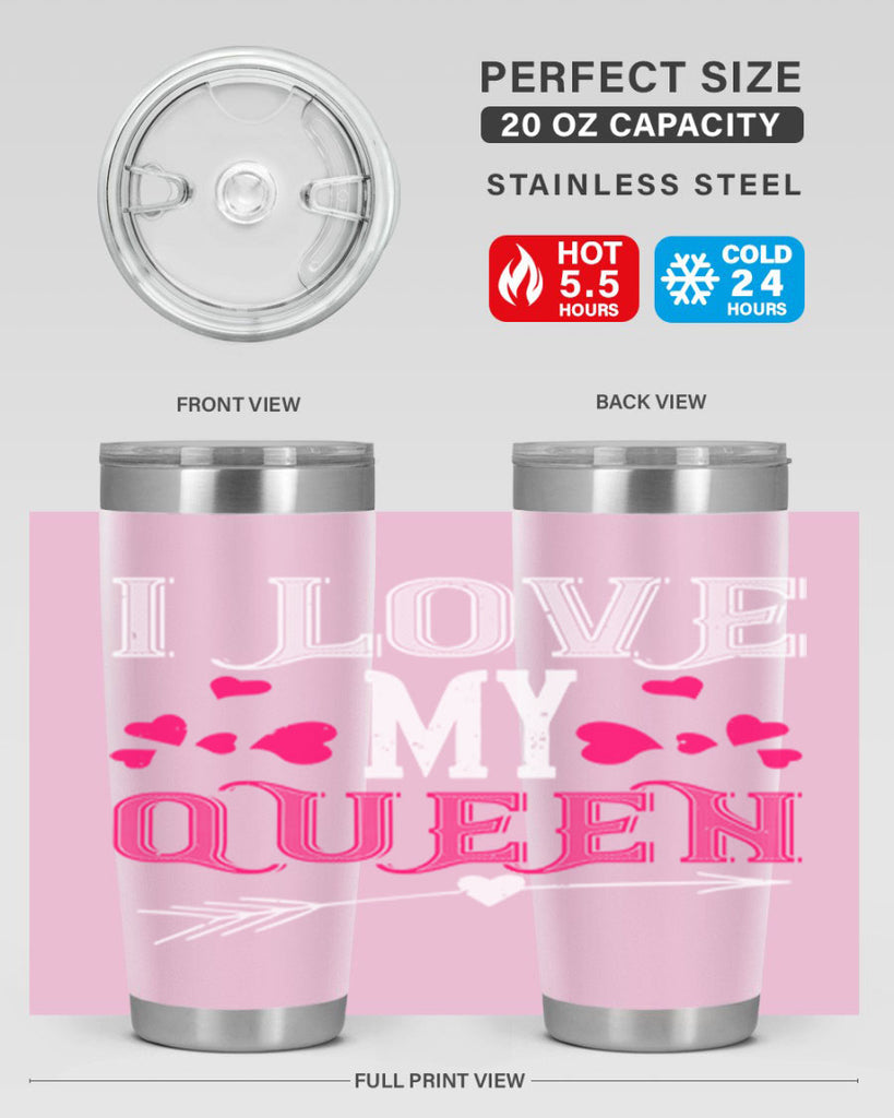 i love my queen 53#- valentines day- Tumbler