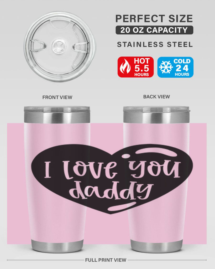 i love you daddy 40#- fathers day- Tumbler