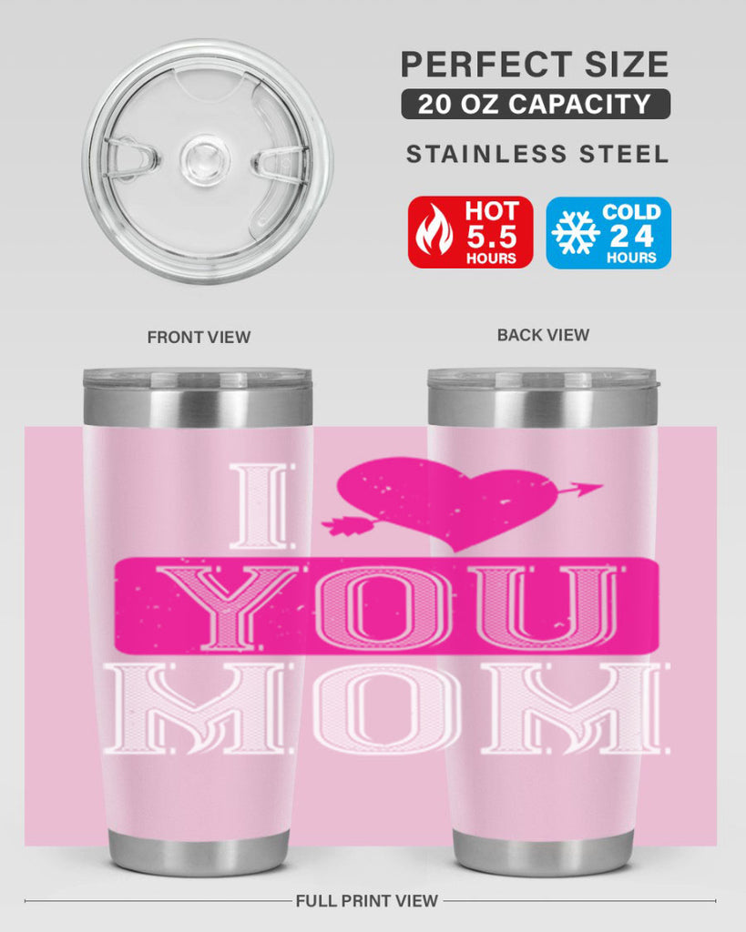 i love your mom 50#- valentines day- Tumbler