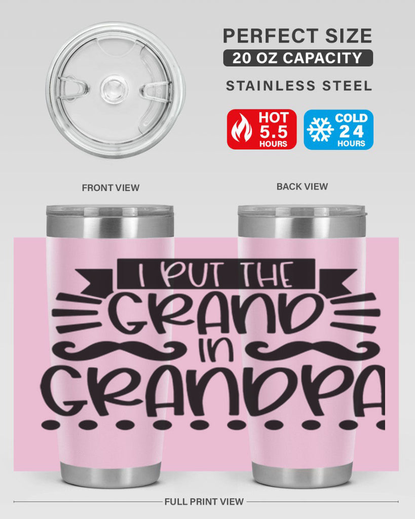 i put the grand in grandpa 36#- fathers day- Tumbler