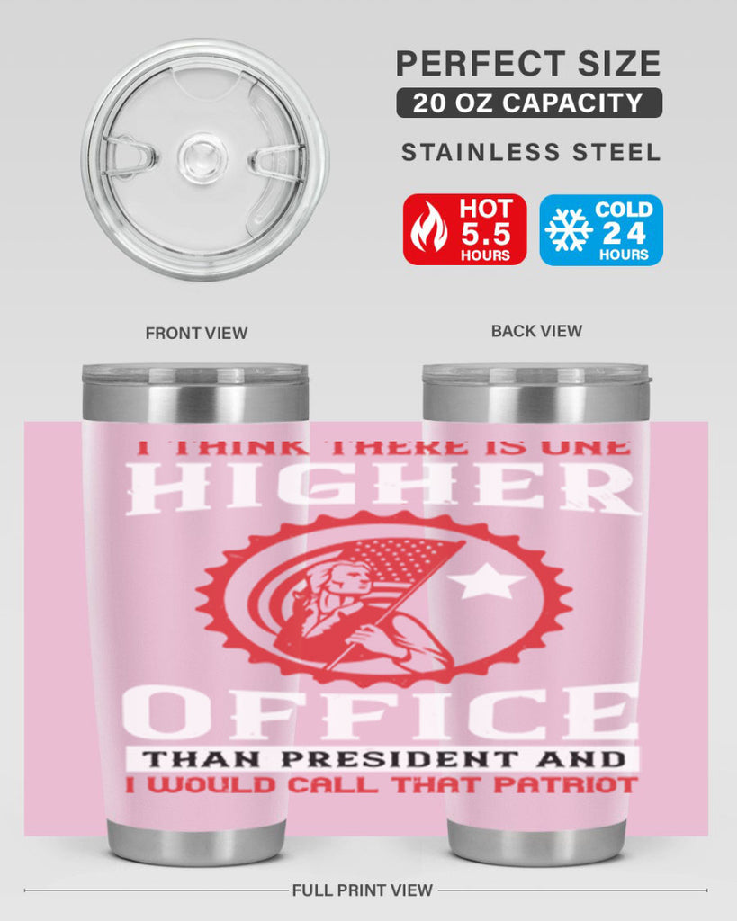 i think there is one higher office than president and i would call that patriot 58#- Veterns Day- Tumbler