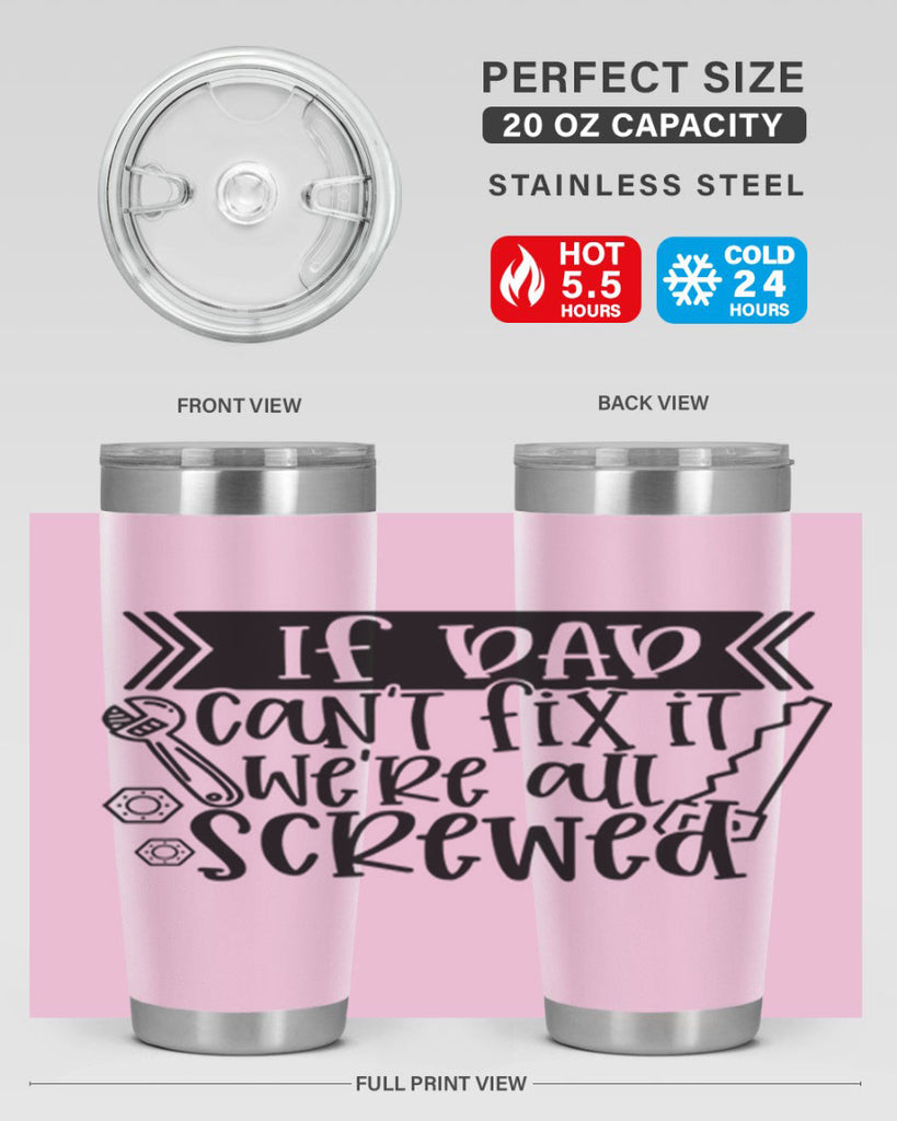 if dad cant fix it were all screwed 33#- fathers day- Tumbler