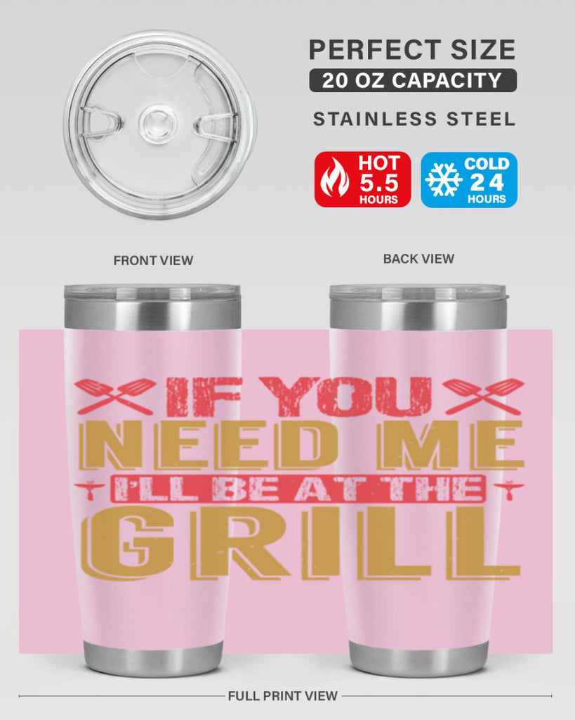 if you need me ill be at the grill 35#- bbq- Tumbler