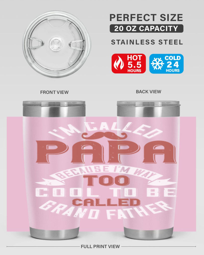 im called papa because im way too cool to be called grand father 229#- fathers day- Tumbler