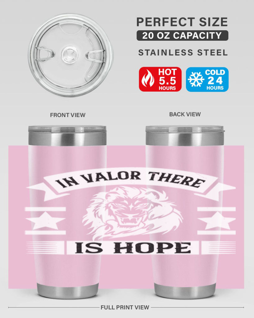 in valor there is hope 56#- Veterns Day- Tumbler
