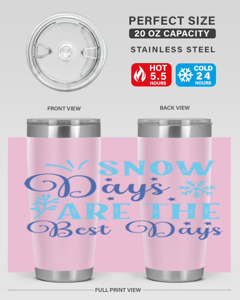 snow days are the best days 366#- winter- Tumbler