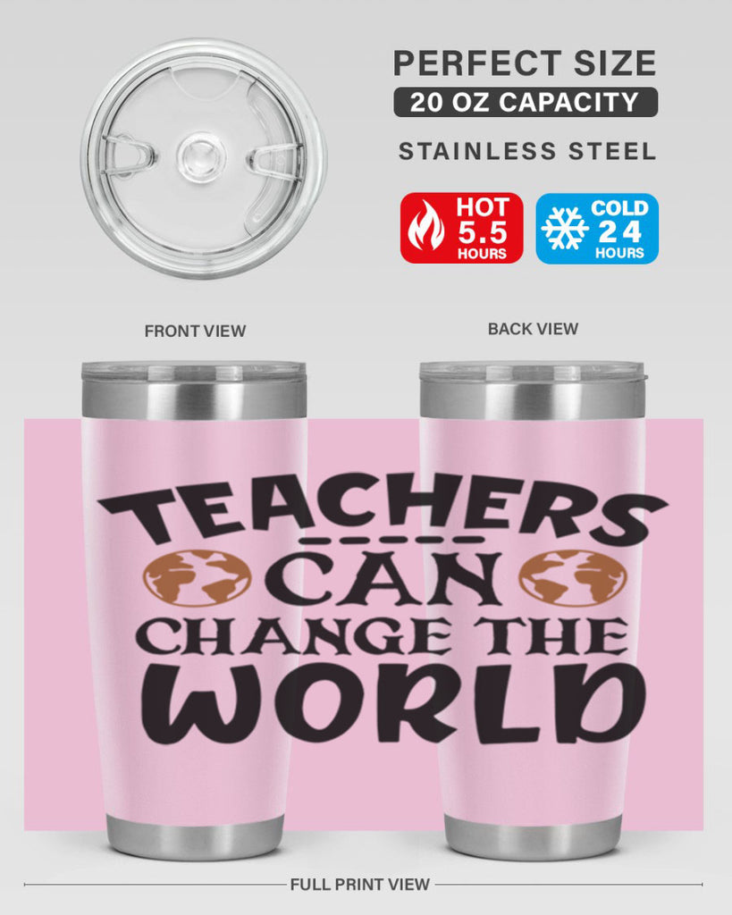 teachers can change the world Style 134#- teacher- tumbler