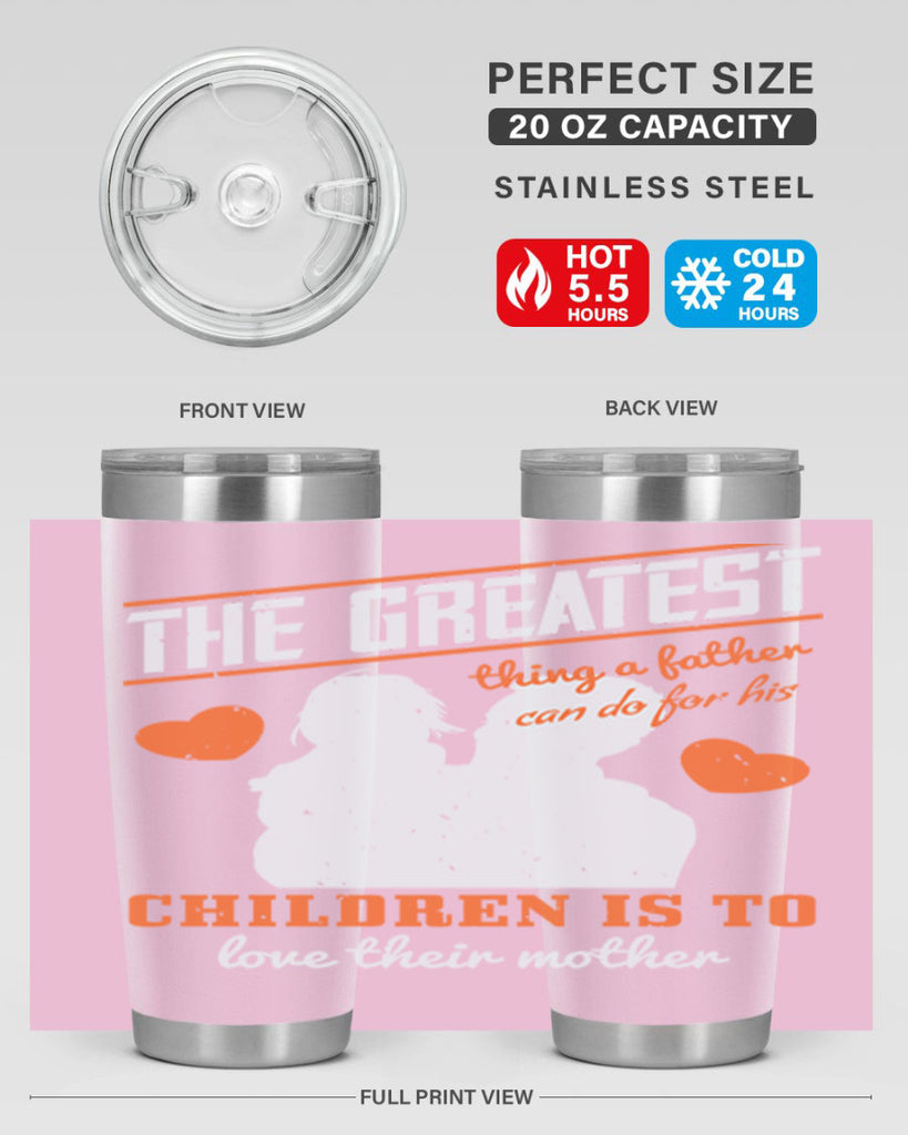 the greatest thing a father 162#- fathers day- Tumbler