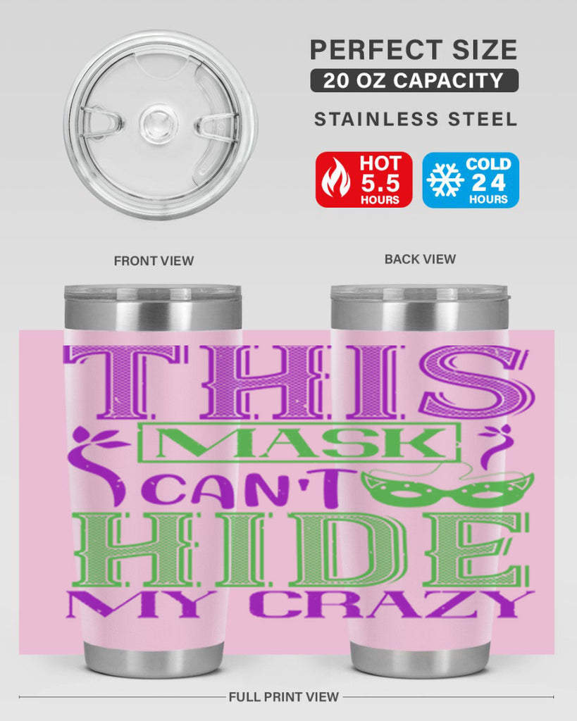 this mask can’t hide my crazy 35#- mardi gras- Tumbler