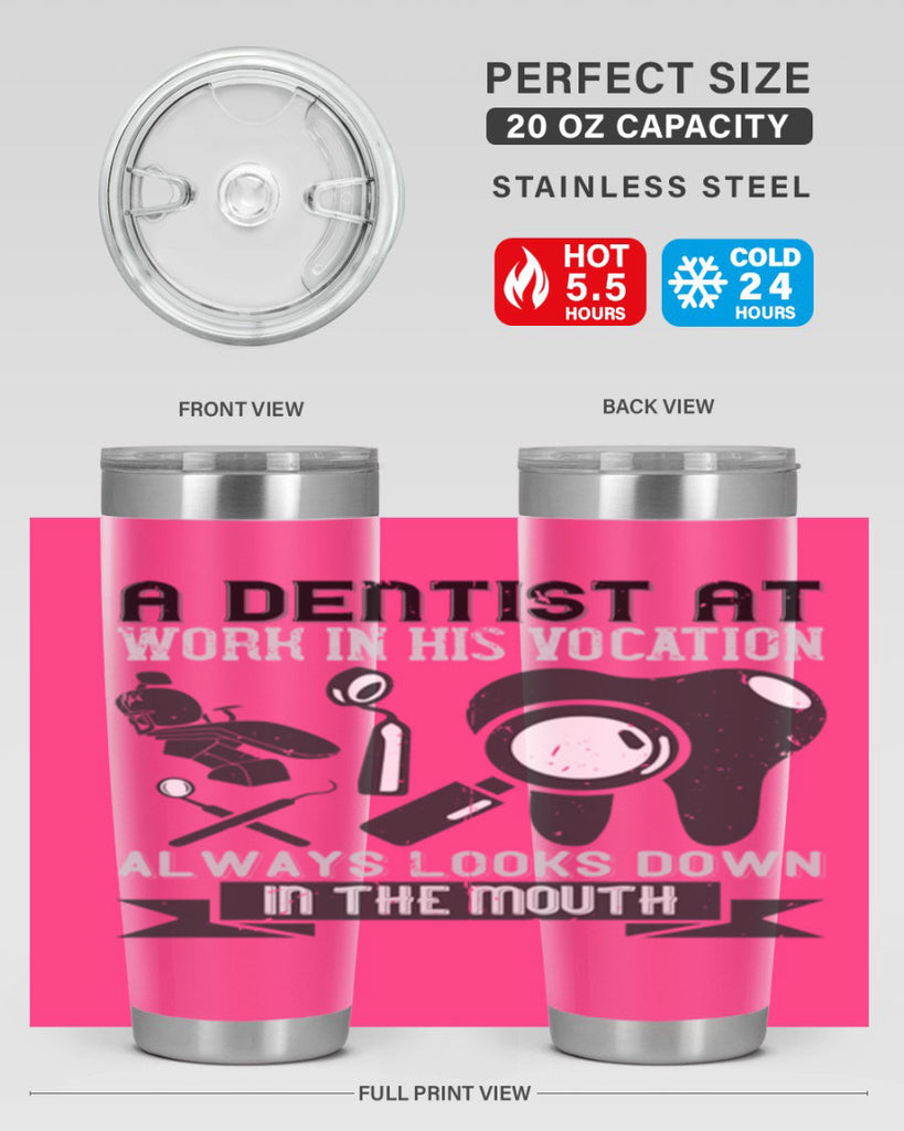 A dentist at work in his vocation always Style 50#- dentist- tumbler